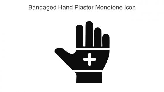 Bandaged Hand Plaster Monotone Icon In Powerpoint Pptx Png And Editable Eps Format
