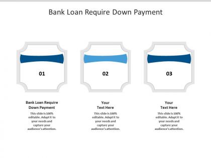 Bank loan require down payment ppt powerpoint presentation layouts designs cpb