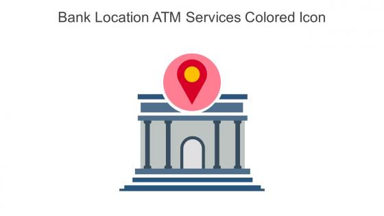 Bank Location ATM Services Colored Icon In Powerpoint Pptx Png And Editable Eps Format