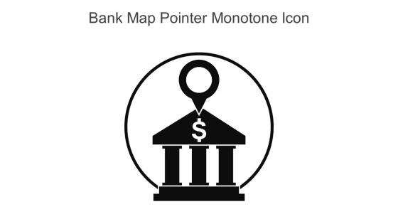 Bank Map Pointer Monotone Icon In Powerpoint Pptx Png And Editable Eps Format
