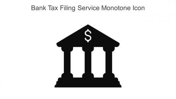 Bank Tax Filing Service Monotone Icon In Powerpoint Pptx Png And Editable Eps Format