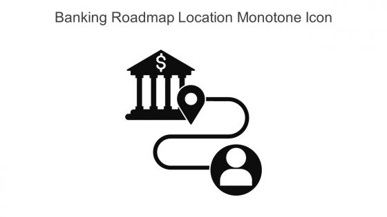 Banking Roadmap Location Monotone Icon In Powerpoint Pptx Png And Editable Eps Format