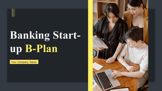 Banking Start Up B Plan Powerpoint Presentation Slides