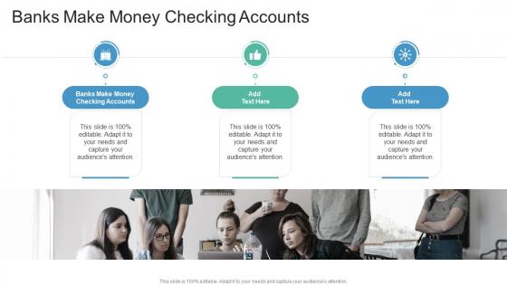 Banks Make Money Checking Accounts In Powerpoint And Google Slides Cpb