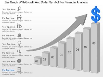 Bar graph with growth and dollar symbol for financial analysis ppt template slide