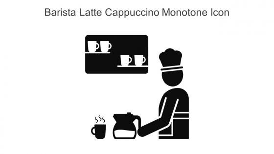 Barista Latte Cappuccino Monotone Icon In Powerpoint Pptx Png And Editable Eps Format