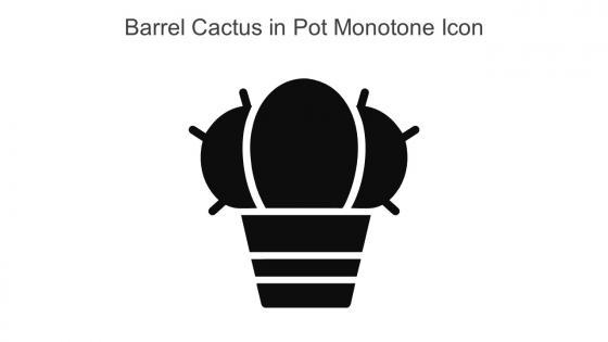 Barrel Cactus In Pot Monotone Icon In Powerpoint Pptx Png And Editable Eps Format