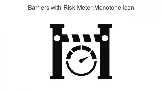 Barriers With Risk Meter Monotone Icon In Powerpoint Pptx Png And Editable Eps Format