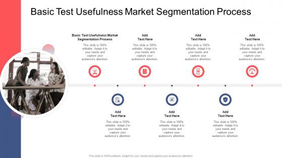 Basic Test Usefulness Market Segmentation Process In Powerpoint And Google Slides Cpb