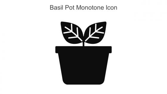 Basil Pot Monotone Icon In Powerpoint Pptx Png And Editable Eps Format