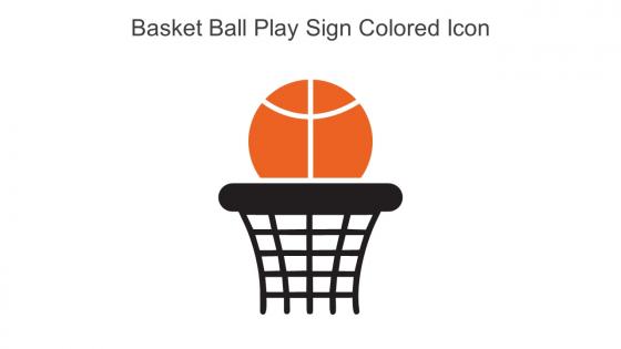 Basket Ball Play Sign Colored Icon In Powerpoint Pptx Png And Editable Eps Format