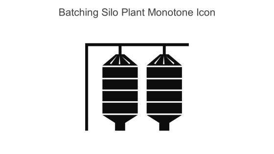 Batching Silo Plant Monotone Icon In Powerpoint Pptx Png And Editable Eps Format