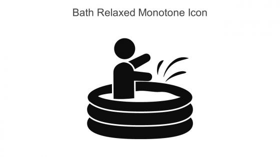 Bath Relaxed Monotone Icon In Powerpoint Pptx Png And Editable Eps Format
