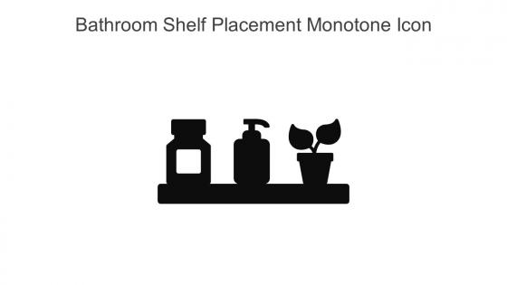 Bathroom Shelf Placement Monotone Icon In Powerpoint Pptx Png And Editable Eps Format