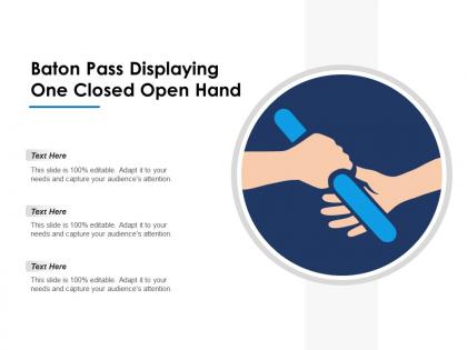 Baton pass displaying one closed open hand