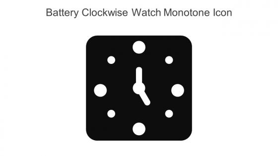 Battery Clockwise Watch Monotone Icon In Powerpoint Pptx Png And Editable Eps Format
