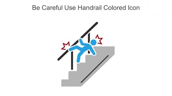 Be Careful Use Handrail Colored Icon In Powerpoint Pptx Png And Editable Eps Format
