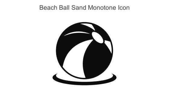 Beach Ball Sand Monotone Icon In Powerpoint Pptx Png And Editable Eps Format