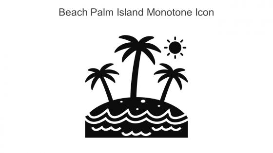 Beach Palm Island Monotone Icon In Powerpoint Pptx Png And Editable Eps Format