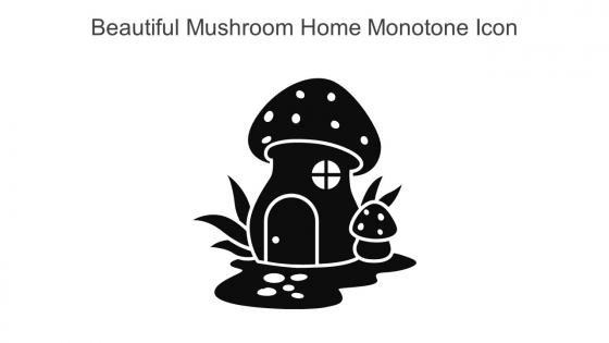 Beautiful Mushroom Home Monotone Icon In Powerpoint Pptx Png And Editable Eps Format