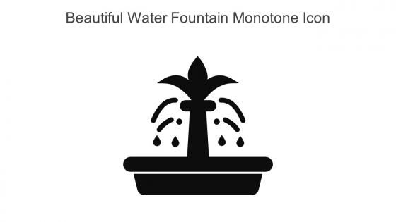 Beautiful Water Fountain Monotone Icon In Powerpoint Pptx Png And Editable Eps Format