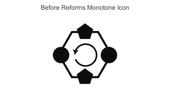Before Reforms Monotone Icon In Powerpoint Pptx Png And Editable Eps Format