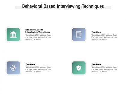 Behavioral based interviewing techniques ppt powerpoint presentation icon elements cpb