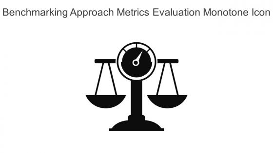 Benchmarking Approach Metrics Evaluation Monotone Icon In Powerpoint Pptx Png And Editable Eps Format