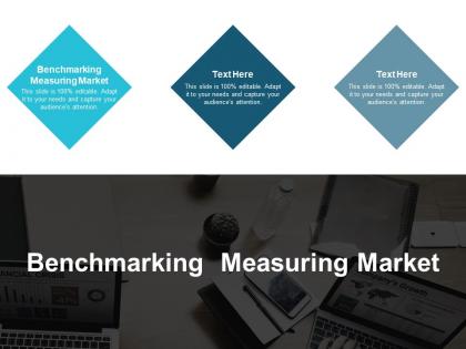 Benchmarking measuring market ppt powerpoint presentation file deck cpb