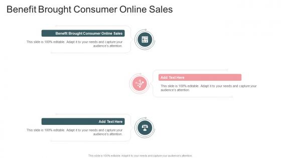 Benefit Brought Consumer Online Sales In Powerpoint And Google Slides Cpb