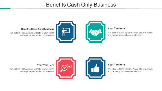 Benefits Cash Only Business Ppt Powerpoint Presentation Gallery Portrait Cpb
