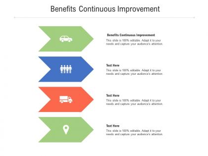 Benefits continuous improvement ppt powerpoint presentation file designs download cpb