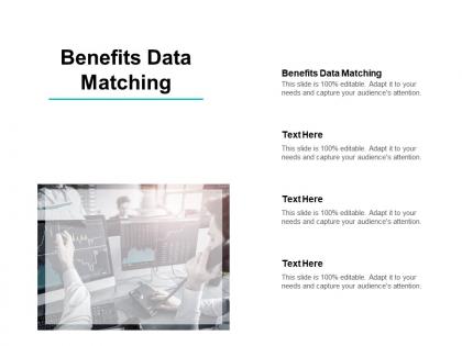 Benefits data matching ppt powerpoint presentation portfolio graphic tips cpb
