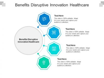 Benefits disruptive innovation healthcare ppt powerpoint presentation model icons cpb
