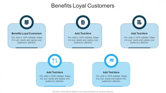 Benefits Loyal Customers In Powerpoint And Google Slides Cpb