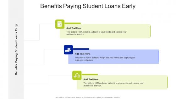 Benefits Paying Student Loans Early In Powerpoint And Google Slides Cpb
