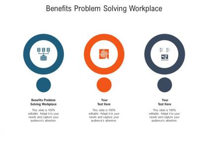 Benefits problem solving workplace ppt powerpoint presentation pictures inspiration cpb
