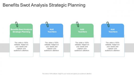 Benefits Swot Analysis Strategic Planning In Powerpoint And Google Slides Cpb