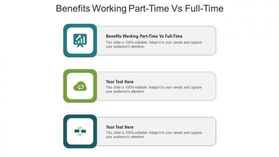Benefits working part time vs full time ppt powerpoint presentation ideas designs cpb