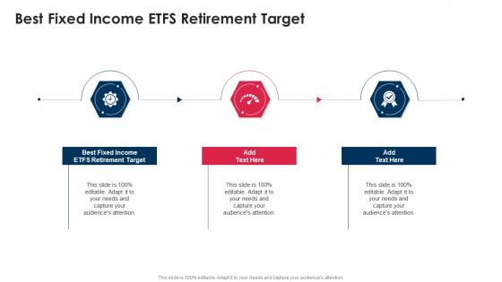 Best Fixed Income ETFS Retirement Target In Powerpoint And Google Slides Cpb