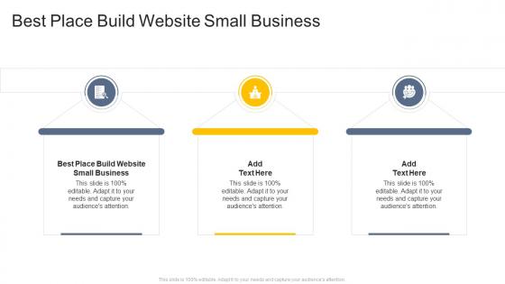 Best Place Build Website Small Business In Powerpoint And Google Slides Cpb