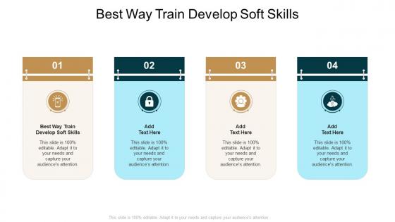 Best Way Train Develop Soft Skills In Powerpoint And Google Slides Cpb