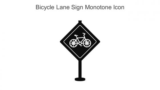 Bicycle Lane Sign Monotone Icon In Powerpoint Pptx Png And Editable Eps Format