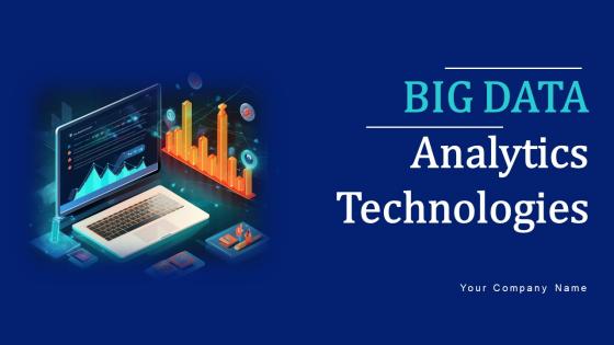 Big Data Analytics Technologies Powerpoint Ppt Template Bundles