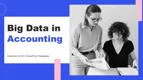 Big Data In Accounting Powerpoint Ppt Template Bundles