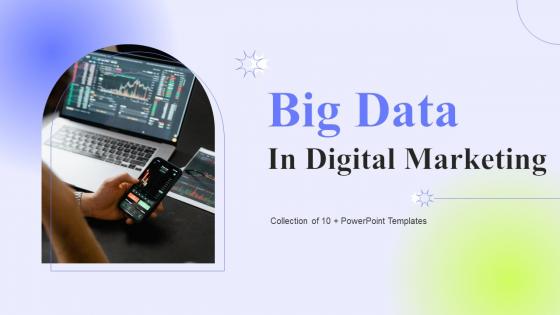 Big Data In Digital Marketing Powerpoint Ppt Template Bundles