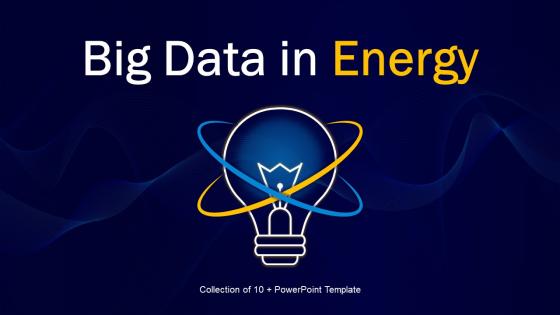 Big Data In Energy Powerpoint Ppt Template Bundles