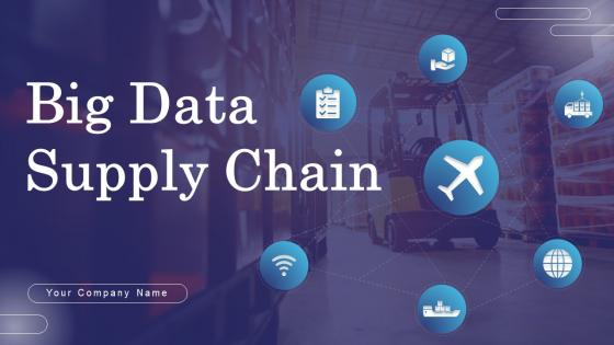 Big Data Supply Chain Powerpoint Ppt Template Bundles