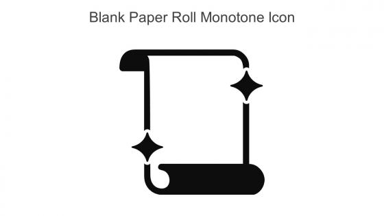 Blank Paper Roll Monotone Icon In Powerpoint Pptx Png And Editable Eps Format