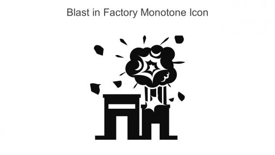 Blast In Factory Monotone Icon In Powerpoint Pptx Png And Editable Eps Format